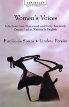 Women's Voices: Selections from Nineteenth and Early-Twentieth Century Indian Writing in English