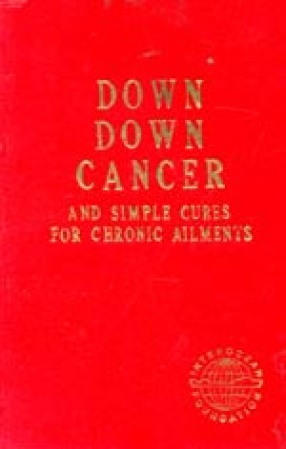 Down Down Cancer and Simple Cures for Chronic Ailments