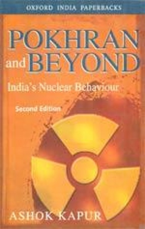 Pokhran and Beyond: India's Nuclear Behaviour