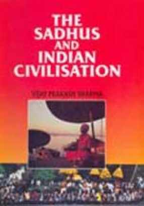 The Sadhus and Indian Civilisation