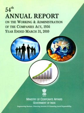 Fifty Four Annual Report on the Working and Administration of the Companies Act, 1956, Year Ended March 31, 2010