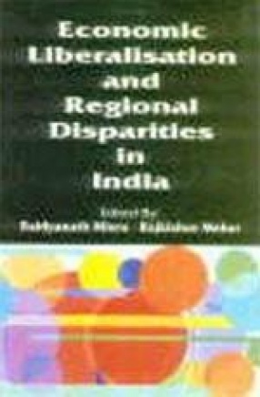 Economic Liberalisation and Regional Disparities in India