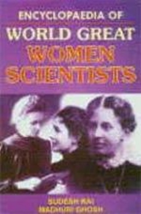 Encyclopaedia of World Great Women Scientists (In 3 Vols.)