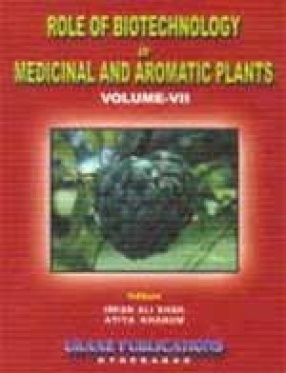 Role of Biotechnology in Medicinal and Aromatic Plants (Volume VII)
