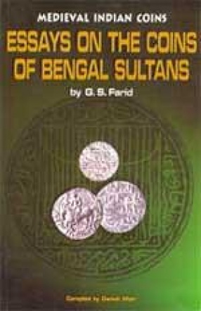 Medieval Indian Coins: Essays on the Coins of Bengal Sultans