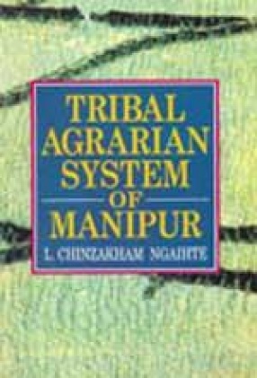 Tribal Agrarian System of Manipur: A Study of Zomi