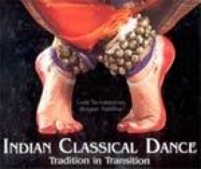 Indian Classical Dance: Tradition in Transition