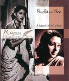 Suchitra Sen: A Legend in Her Lifetime