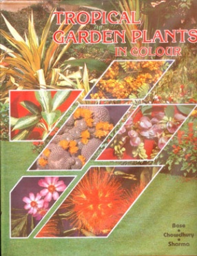 Tropical Garden Plants: A Guide to Tropical Ornamental Plants for Garden and home