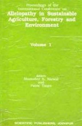 Proceedings of the International Conference on Allelopathy in Sustainable Agriculture, Forestry and Engironment (In 2 Volumes)