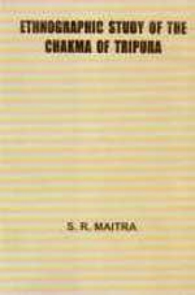 Ethnographic Study of the Chakma of Tripura