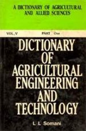 Dictionary of Agricultural Engineering and Technology (Volume 5 in 9 Parts)