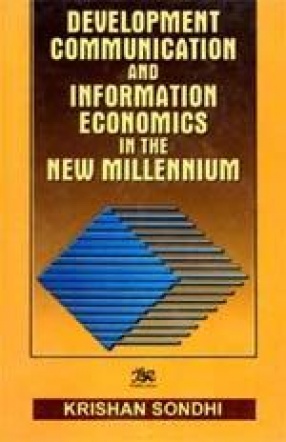 Development Communication and Information Economics in the New Millennium
