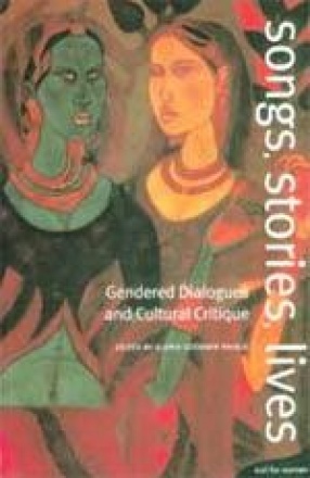 Songs, Stories, Lives: Gendered Dialogues and Cultural Critique