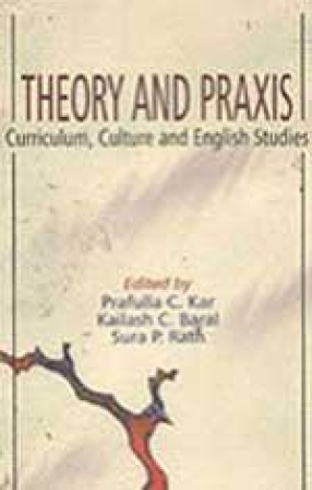 Theory and Praxis: Curriculum, Culture and English Studies