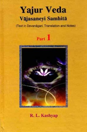Yajur Veda: Vajasaneyi Samhita: Sanskrit Text, English Translation and Explanatory Notes (In 2 Volumes)