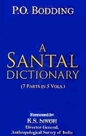A Santal Dictionary (7 Parts in Five Volumes)