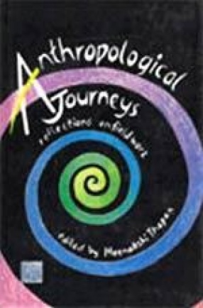 Anthropological Journeys: Reflections on Fieldwork