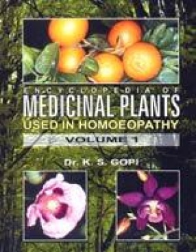 Encyclopedia of Medicinal Plants Used in Homoeopathy (Volume I)