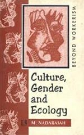 Culture, Gender and Ecology: Beyond Workerism