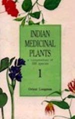 Indian Medicinal Plants: A Compendium of 500 Species (Volume 1)