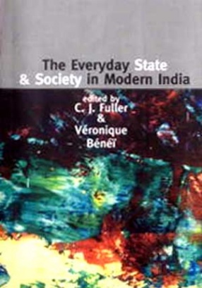 The Everyday State and Society in Modern India