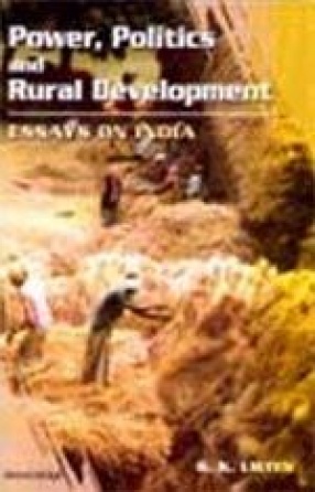 Power, Politics and Rural Development: Essays on India