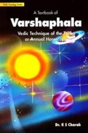 A Textbook of Varshaphala: Vedic Technique of the Tajika or Annual Horoscopy