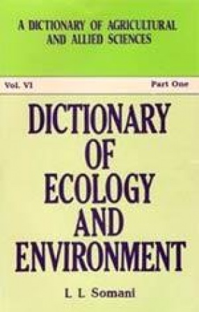 Dictionary of Ecology and Environment (Volume 6 in 10 Parts)
