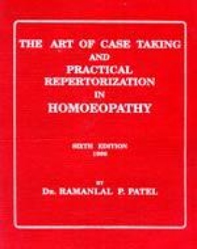 The Art of Case Taking and Practical Repertorization in Homoeopathy