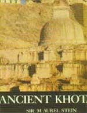 Ancient Khotan: Detailed Report of Archaeological Explorations in Chinese Turkestan (In 3 Volumes)