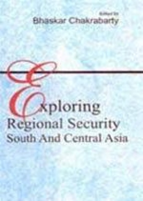 Exploring Regional Security: South and Central Asia