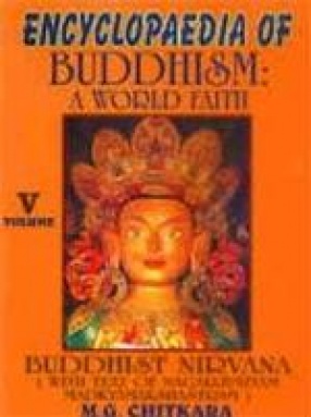 Encyclopaedia of Buddhism: A World Faith (Volume V)