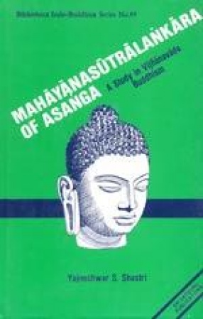 Mahayanasutralankara of Asanga: A Study in Vijnanavada Buddhism