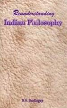 Reunderstanding Indian Philosophy: Some Glimpses