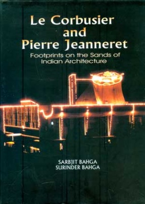 Le Corbusier and Pierre Jeanneret: Footprints on the Sands of Indian Architecture