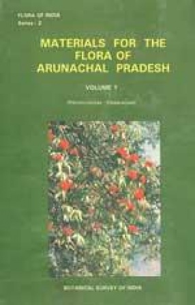 Materials for the Flora of Arunachal Pradesh (Vol. 1)