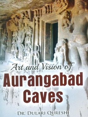 Art and Vision of Aurangabad Caves