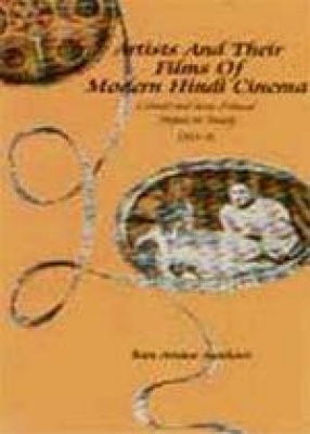 Artistes and Their Films of Modern Hindi Cinema (In 3 Vols.)