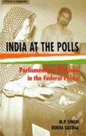 India at the Polls: Parliamentary Elections in the Federal Phase