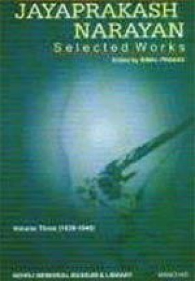 Jayaprakash Narayan: Selected Works: Volume Three (1939-1946)