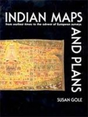 Indian Maps and Plans: From Earliest Times to the European Surveys