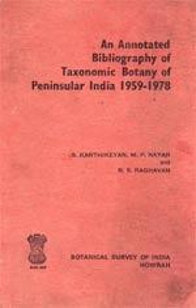 An Annotated Bibliography of Taxonomic Botany of Peninsular India 1959-1978