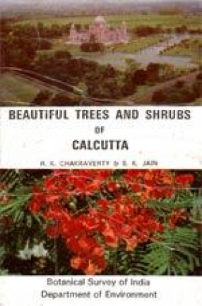 Beautiful Trees and Shrubs of Calcutta