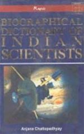 Biographical Dictionary of Indian Scientists: From Ancient to Contemporary