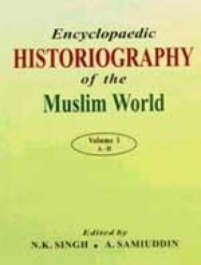 Encyclopaedic Historiography of the Muslim World (In 3 Volumes)