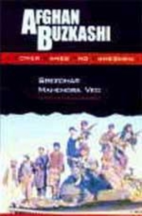 Afghan Buzkashi: Power Games and Gamesmen (In 2 Vols.)
