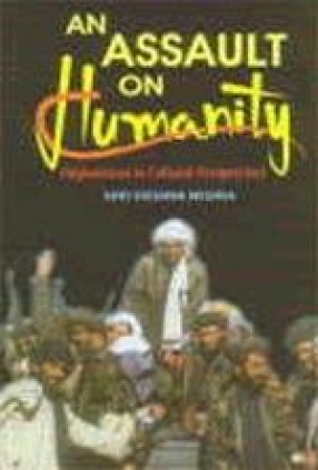 An Assault on Humanity: Afghanistan in Cultural Perspective