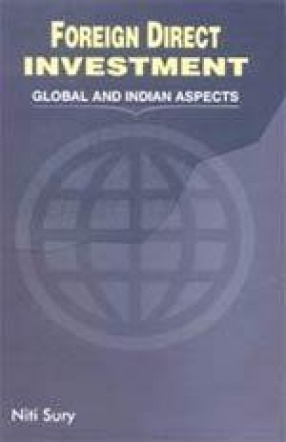 Foreign Direct Investment: Global and Indian Aspects