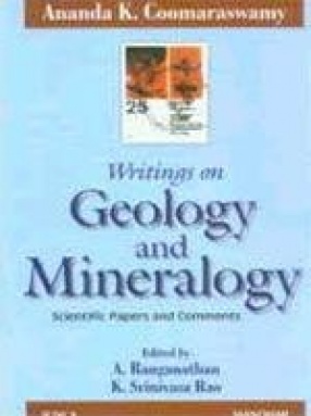 Ananda K. Coomaraswamy Writings on Geology and Mineralogy: Scientific Papers and Comments